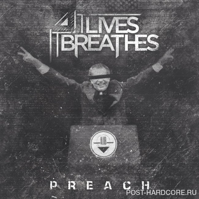 It Lives, It Breathes - Preach [single] (2014)