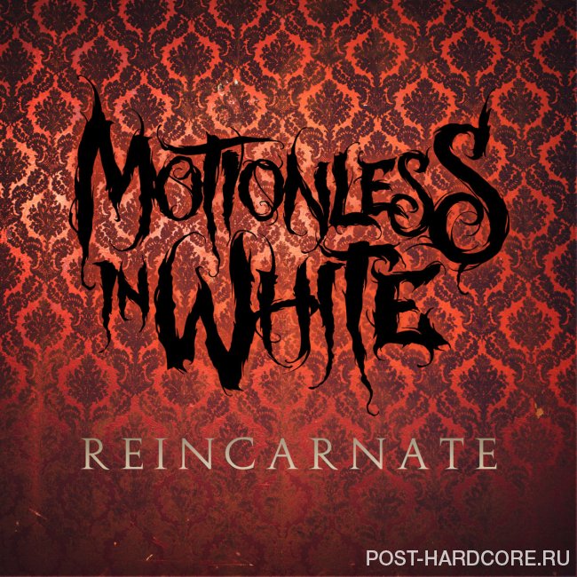 Motionless In White - Reincarnate [single] (2014)