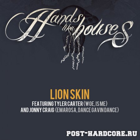 Hands Like Houses - Lion Skin [single] (2011)