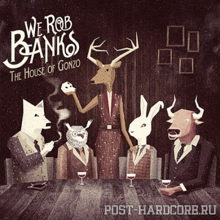 We Rob Banks - The house of Gonzo [EP] (2012)