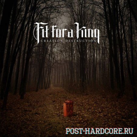 Fit For A King - Creation / Destruction (2013)
