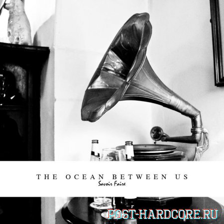 The Ocean Between Us - Savoir Faire (2013)