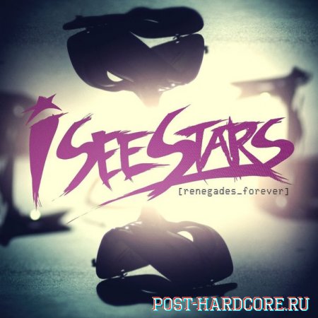 I See Stars - Renegades Forever  (Mixtape) (2013)