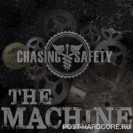 Chasing Safety - The Machine [single] (2013)