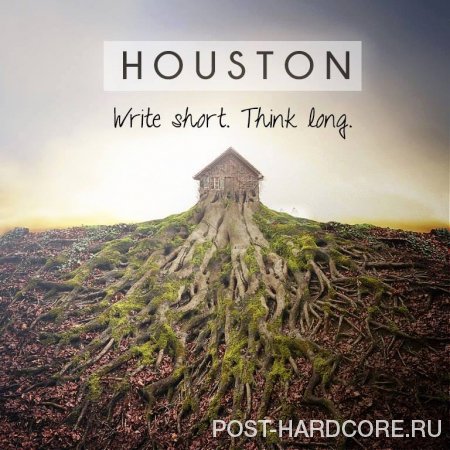 Houston - Write Short. Think Long [EP] (2013)