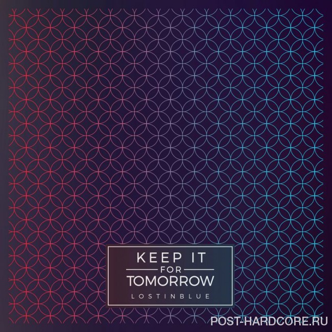 Keep It for Tomorrow - lostinblue [single] (2016)