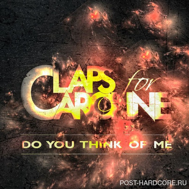 Claps for Caroline - Do You Think of Me [single] (2016)