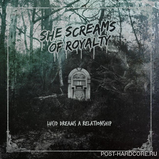 She Screams of Royalty - Lucid Dreams A Relationship [EP] (2017)