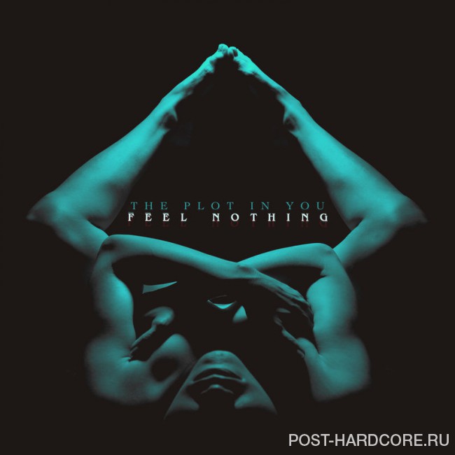 The Plot In You - Feel Nothing [single] (2017)