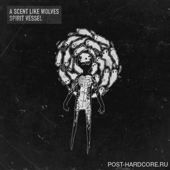 A Scent Like Wolves - Spirit Vessel [EP] (2018)