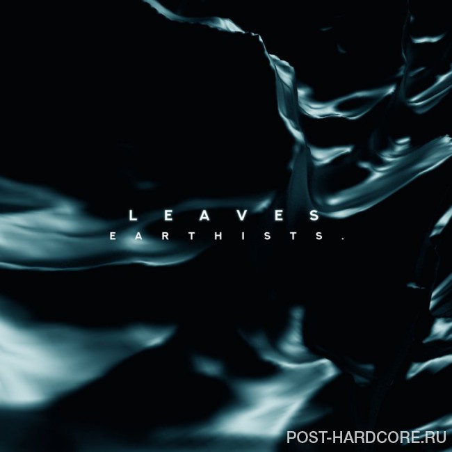 Earthists. - LEAVES [single] (2018)