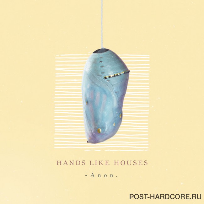 Hands Like Houses - Anon. (2018)