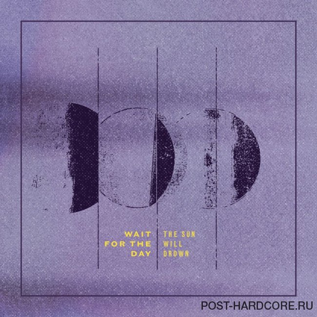 Wait for the Day - The Sun Will Drown (2019)