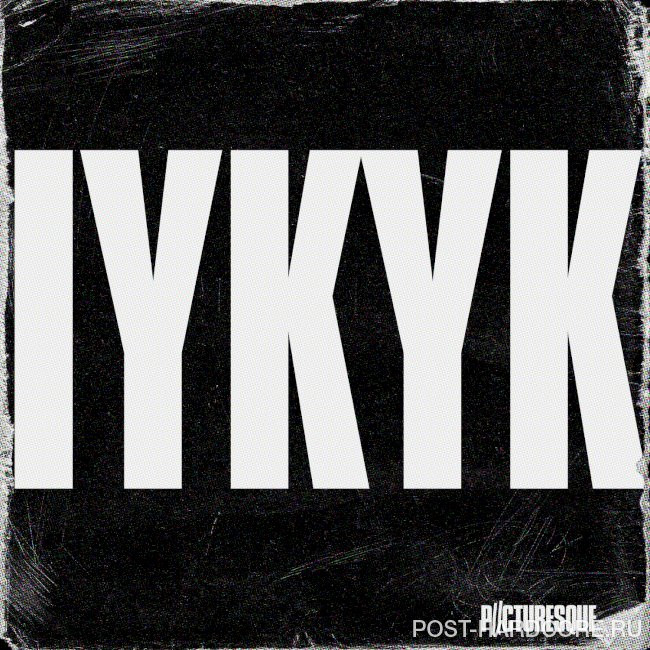 Picturesque - IYKYK [EP] (2023)