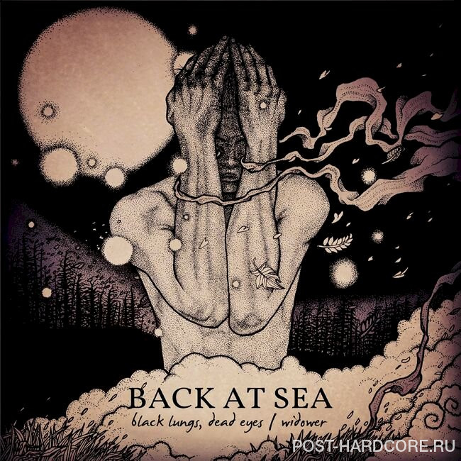 Back at Sea - Black Lungs, Dead Eyes / Widower [EP] (2014)